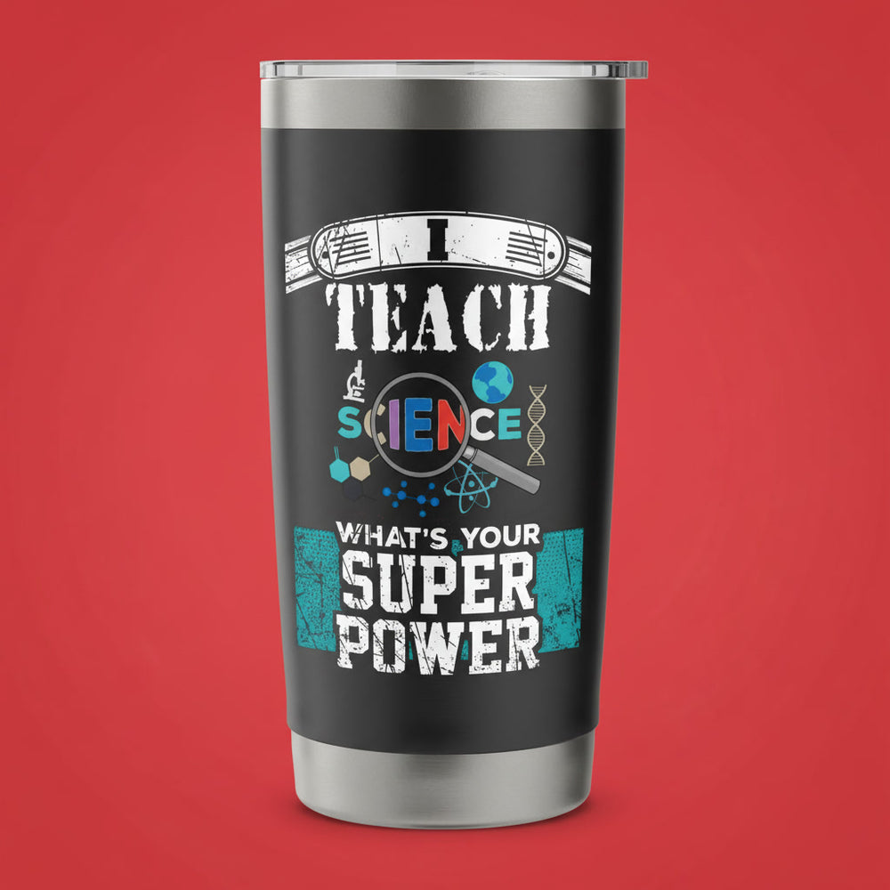I Teach Science What’s Your Super Power? Funny Teacher