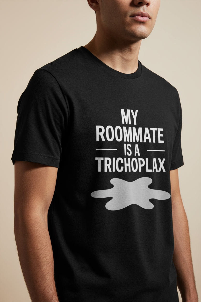 My Roommate Is a Trichoplax Science Humor Joke
