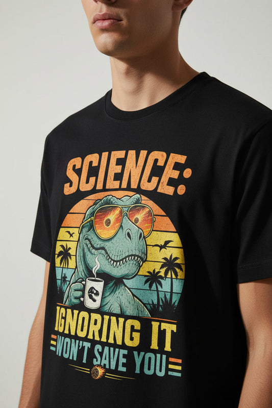 Science Ignoring It Won't Save You T-Rex Dinosaur