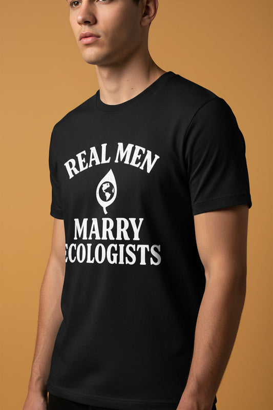 Real Men Marry Ecologists Funny Environmental Science Humor