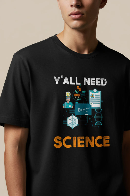 Y'all Need Science Funny Sarcastic Nerd Design