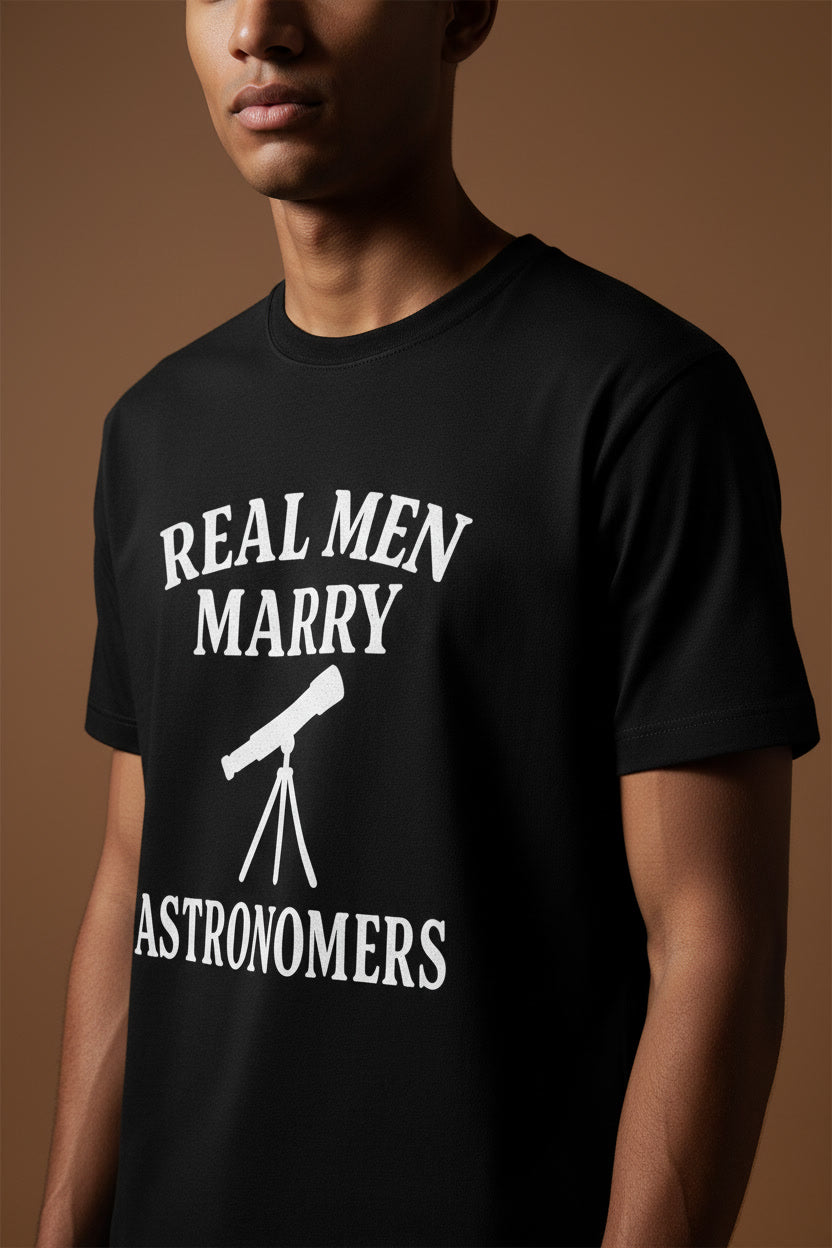 Real Men Marry Astronomers Funny Space Science Humor