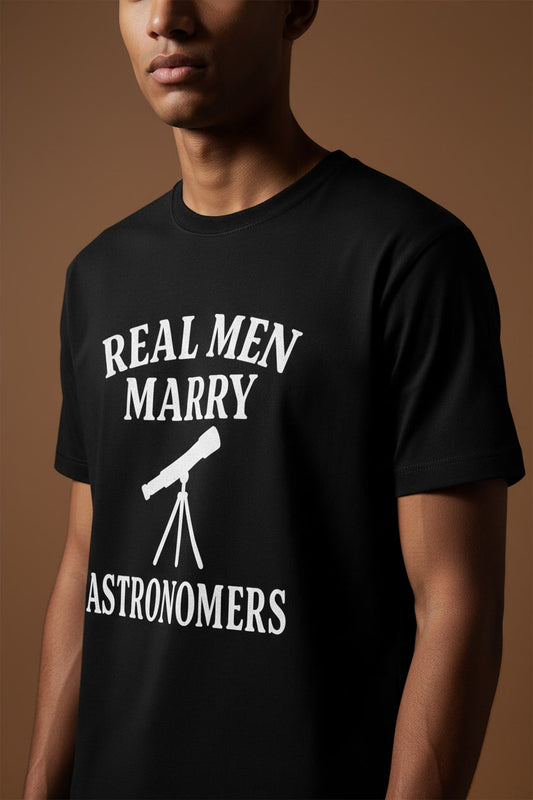 Real Men Marry Astronomers Funny Space Science Humor