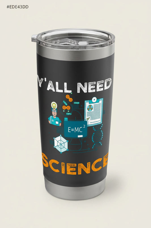 Y'all Need Science Funny Sarcastic Nerd Design