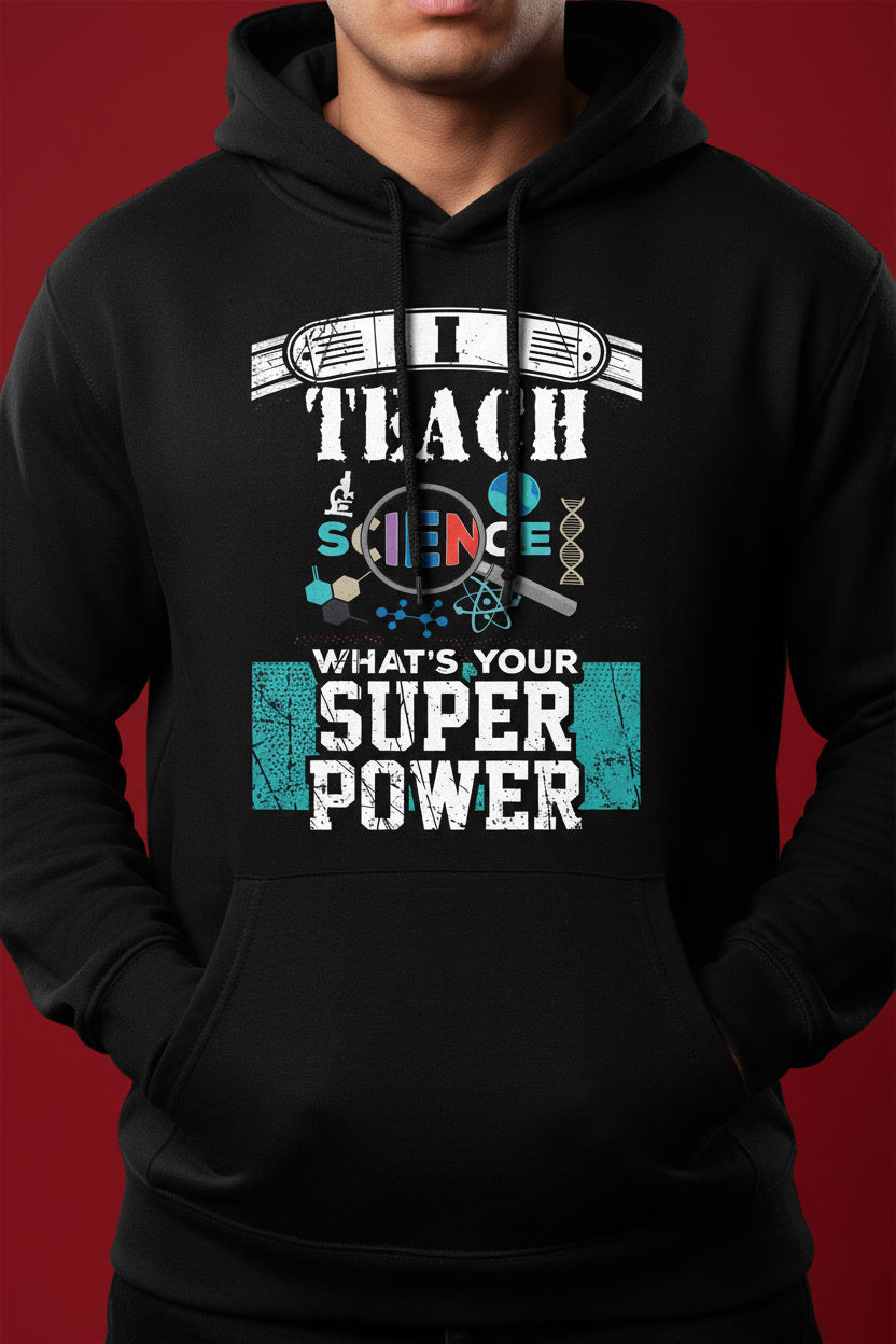 I Teach Science What’s Your Super Power? Funny Teacher