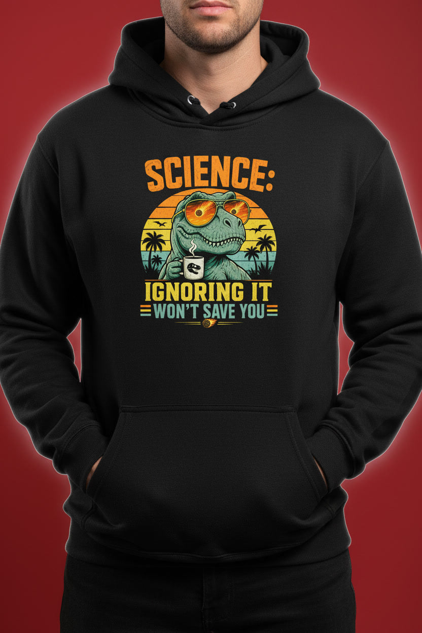 Science Ignoring It Won't Save You T-Rex Dinosaur