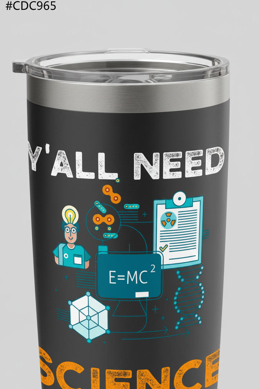 Y'all Need Science Funny Sarcastic Nerd Design