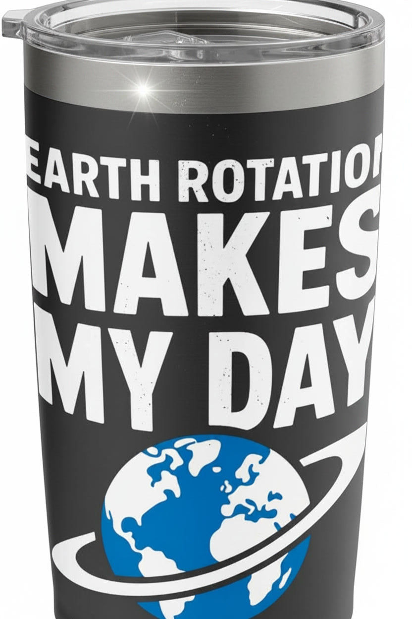 Geeky Science Pun Earth Rotation Makes My Day