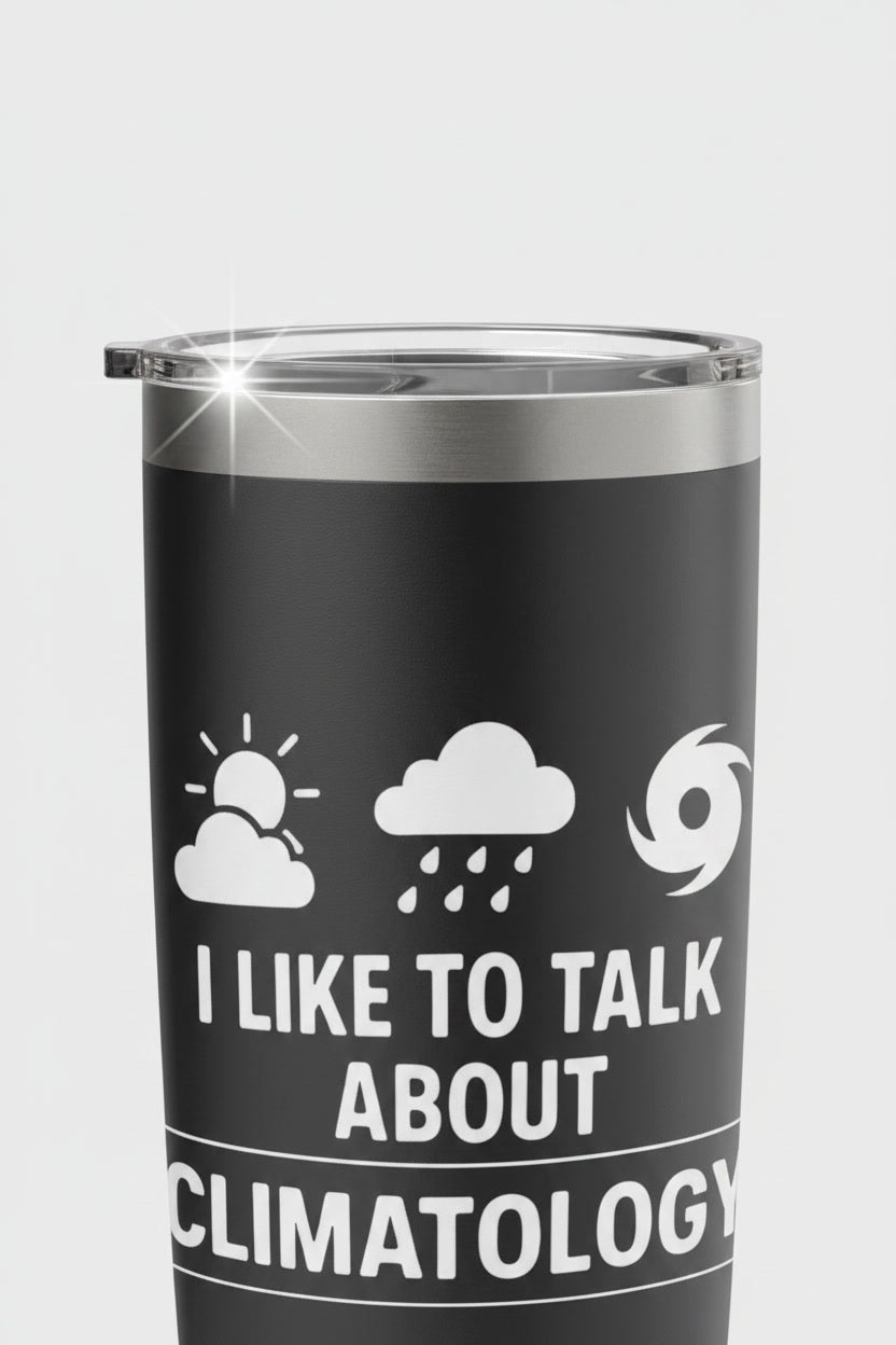 I Like To Talk About Climatology Meteorology Weather Nerd
