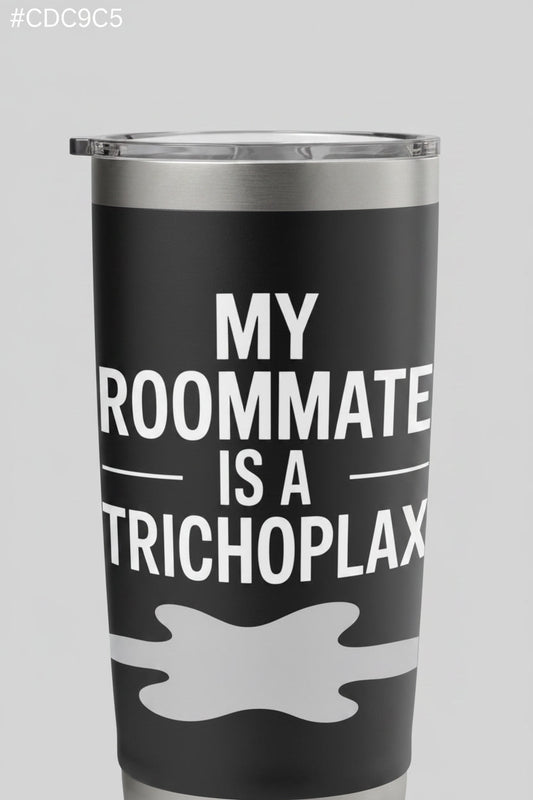 My Roommate Is a Trichoplax Science Humor Joke