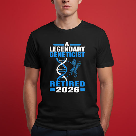 Geneticist Retired 2026 Legendary DNA Science