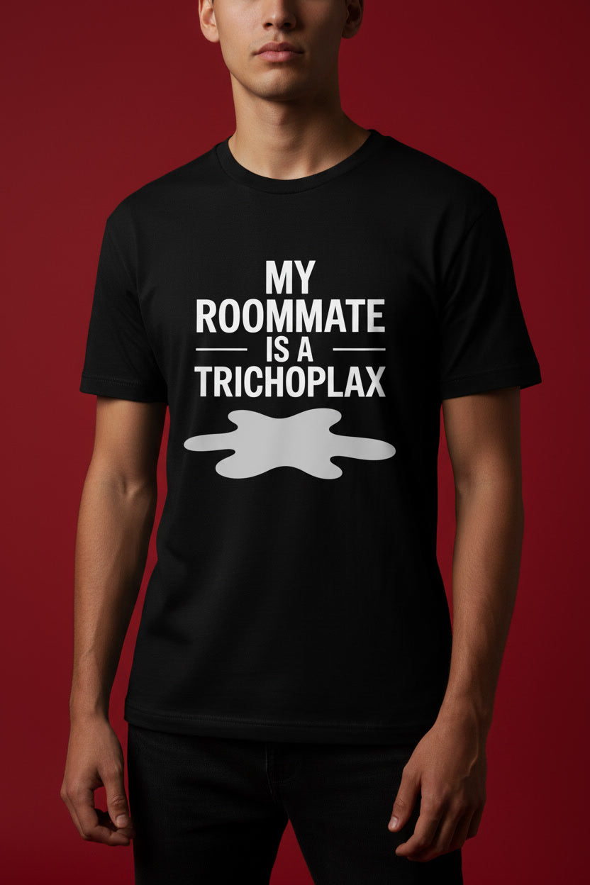 My Roommate Is a Trichoplax Science Humor Joke