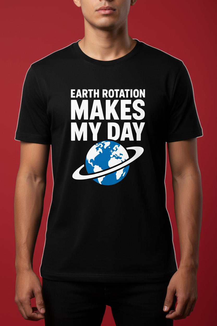 Geeky Science Pun Earth Rotation Makes My Day