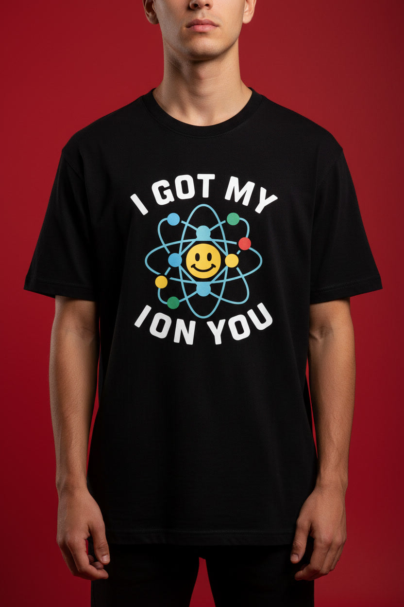 I Got My Ion You (Eye on You) Chemistry Pun Science Lover